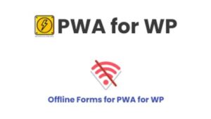 Offline Forms for PWA for WP