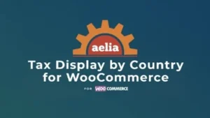 Aelia Tax Display by Country for WooCommerce