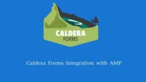Caldera Forms Support for AMP