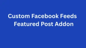 Custom Facebook Feeds - Featured Post Addon