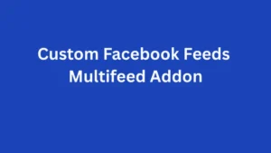 Custom Facebook Feeds - Multifeed Addon