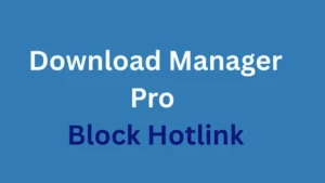 Download Manager Pro Block Hotlink