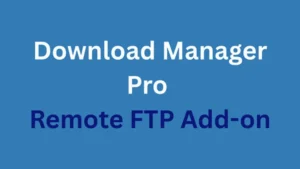 Download Manager Pro Remote FTP Add-on