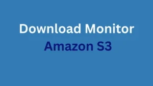 Download Monitor Amazon S3
