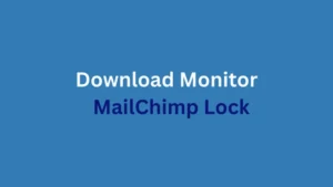 Download Monitor MailChimp Lock
