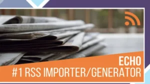 Echo RSS Feed Post Generator Plugin for WordPress