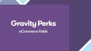 Gravity Perks - Gravity Forms eCommerce Fields