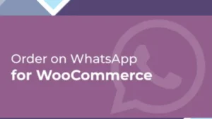 Order on WhatsApp for WooCommerce