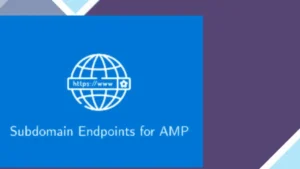 Subdomain Endpoints for AMP