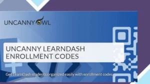 Uncanny Learndash Enrollment Codes
