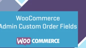 WooCommerce Admin Custom Order Fields