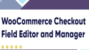 WooCommerce Checkout Field Editor and Manager Pro