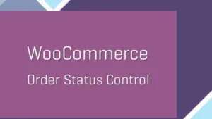 WooCommerce Order Status Control