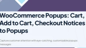 WooCommerce Popups - Cart, Add to Cart, Checkout Notices to Popups