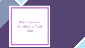 WooCommerce Variations to Table - Grid