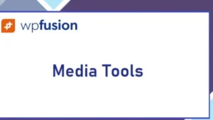 WP Fusion - Media Tools Addon