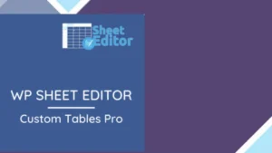 WP Sheet Editor - Custom Tables Pro