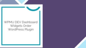 WPMU DEV Dashboard Widget Order